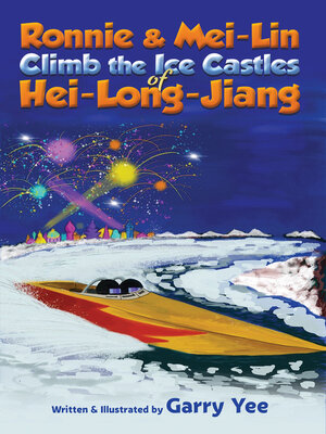 cover image of Ronnie & Mei-Lin Climb the Ice Castles of Hei-Long-Jiang
